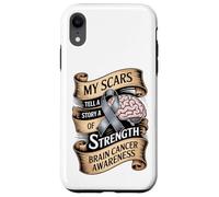 My Scars Tell A Story Of Strength Brain Cancer Awareness Case for iPhone XR