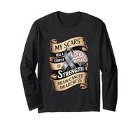 My Scars Tell A Story of Strength Brain Cancer Awareness Long Sleeve T-Shirt