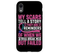 My Scars Tell A Story They Are Reminders Of When We Tried Br Case for iPhone XR