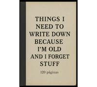 My Scattered Thoughts: A Journal to Remember What Age Forgets (and Some Funny Stuff)