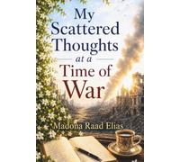 My Scattered Thoughts at a Time of War