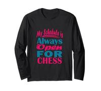 My Schedule is Always Open for Chess Long Sleeve T-Shirt
