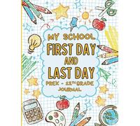 My School First and Last Day Memory Book: Preschool - 12th Grade Keepsake, Interview Questionnaire Journal