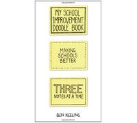 My School Improvement Doodle Book: Making Schools Better, Three Notes at a Time