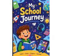 My School Journey: A Fun Place for Notes, Ideas, Discoveries & Happy Memories