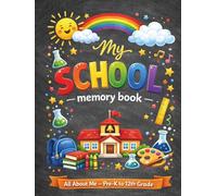 My School Memory Book Pre-K to 12th Grade: All About Me, Yearly Questionnaires & First and Last Day of School Keepsake Book - with Autographs and Photo Memories