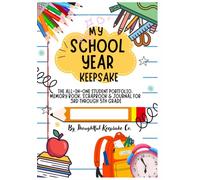 My School Year Keepsake: An All-in-One Memory Portfolio, Journal, Scrapbook, Photo Album for 3rd Through 5th Grade