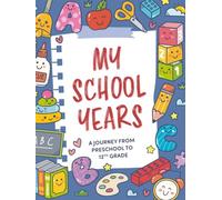 My School Years: A Journey from Pre K to 12th Grade