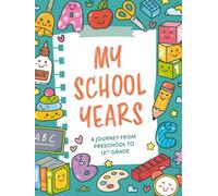 My School Years: School Memory Keepsake Book for Kids, Capture First Day of School Photos, Teacher Info, and Special Moments Year by Year