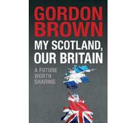 My Scotland, Our Britain: A Future Worth Sharing
