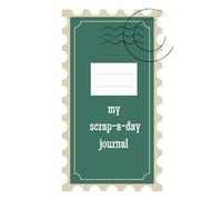 My Scrap-a-Day Journal: Collect Stamp Punches & Get Creative Every Day