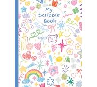 My Scribble Book: Fun Art, Coloring, Drawing, Sketching, & Doodling Activity Book | Early Learning Creativity Journal for Kids Ages 1-4 | Birthday ... Pages of Easy Scribbling Fun | 8.5 x 11"