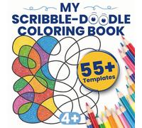 My scribble-doodle-coloring book - For children aged 4+ | 55+ single-line templates | Doodle pictures and creative line art | Screen-free and relaxing ... skills | For daycare, school, and on the go