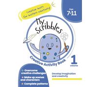My Scribbles: A Creative Drawing Book for Kids (Ages 7-11): Fun Art Prompts and Creative Challenges to Spark Imagination, Confidence, and Original Thinking