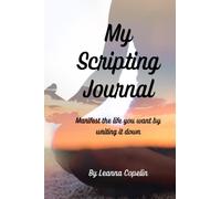 My Scripting Journal Book 1: On your spiritual journey this 6x9, 100-page book will help keep your life intentions clear. This is journal 1 of 2