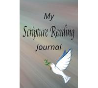 My Scripture Reading Journal: Personal record of Bible readings, insights, thoughts. 6"x9", 150 pages.