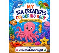 My Sea Creatures Coloring Book for Kids Aged 3-7yrs: Fun & Easy Sea Creature Coloring Pages with Cute Fish, Sharks, Dolphins & Underwater Scenes for Toddlers and Preschoolers