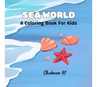 My Sea World: A Coloring Book for Kids