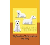 My Sealyham Terrier notebook and diary: My Sealyham Terrier: Composition Notebook Journal Diary. Pet theme Sealyham Terrier. For adults teens kids