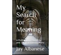 My Search for Meaning: A Professor, his Students, and 12 Great Conversations