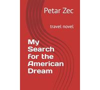 My Search for the American Dream: travel novel