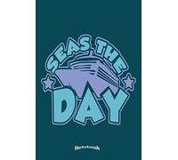 My Seas The Day Notebook: Funny Notebook, Diary or Gift Journal for Captains, Sailors, Skippers, Cruisers, Cruise Ship and Boat Fans who love Cruising ... Cream Paper, Glossy Finished Soft Cover