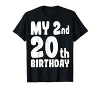 My Second 20th Birthday Funny 40 Year Old Birthday T-Shirt