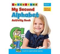 My Second Alphabet Activity Book: Learn to Spell Whole Words: 3 (My Second Activity Books): 2