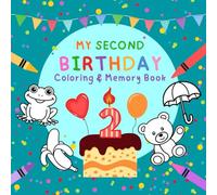 My Second Birthday- Coloring & Memory Book: A joyful keepsake to explore colors, shapes and creative moments for Kids (My Birthday Coloring Books)