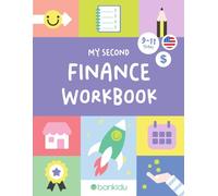 MY SECOND FINANCE WORKBOOK (dollars): Financial Education for Kids: Over 100 activities for children aged 9 to 11. Learn how to save, spend, and earn ... much more. (Cuadernos de Finanzas Bankidu)