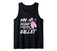 My Second Language is Ballet Dance Lover Ballerina Tank Top
