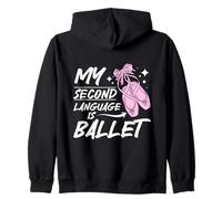 My Second Language Is Ballet Dance Lover Ballerina Zip Hoodie