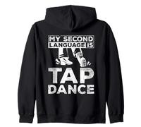 My Second Language Is Tap Dance Rhythm Dancer Zip Hoodie