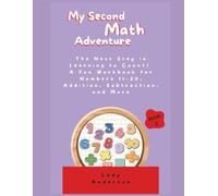 My Second Math Adventure: The Next Step in Learning to Count! A Fun Workbook for Numbers 11-20, Addition, Subtraction, and More. (My Kindergarten Math Adventure (Books 1-4))