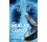 My Second Wind: How I Healed From COPD