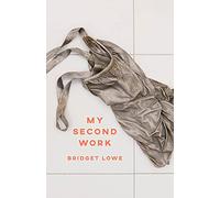 My Second Work (Carnegie Mellon University Press Poetry)