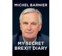 My Secret Brexit Diary : A Glorious Illusion