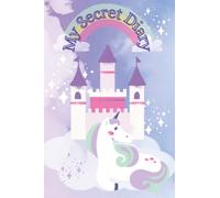 My Secret Diary: Unicorn Journal 120 Lined Pages