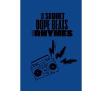 My Secret Dope Beats and Rhymes: Blue Notebook / Journal: 6"x9", Blank, Lined, 100 Pages