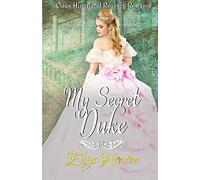 My Secret Duke: Clean Historical Regency Romance