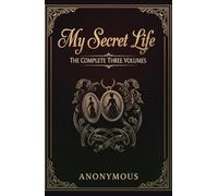My Secret Life: The Complete Three Volumes
