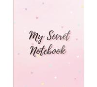 My Secret Notebook for Girls: Cute Pink Aesthetic Lined Composition Notebook Journal for Kids, Teens & Preteen Girls (7.5 x 9.25, 110 Pages)