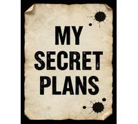My Secret Plans Notebook (8.5 x 11”, 110 pages): Lined journal for private notes, ideas and confidential plans