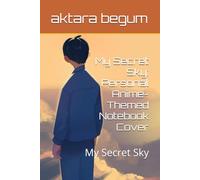 My Secret Sky: Personal Anime-Themed Notebook Cover: My Secret Sky