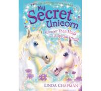 My Secret Unicorn: Stronger Than Magic and a Special Friend