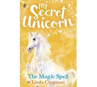 My Secret Unicorn: The Magic Spell: 1