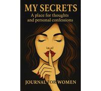 MY SECRETS: A place for thoughts and personal confessions