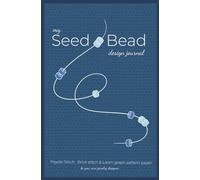 My seed bead design journal: Be your own jewelry designer