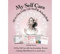My Self Care All in One Life Stuff and Activity Book for Adults, Teens, Tween: 30 Day Self Care log, Coloring book, Reverse Coloring book, self Care ... Self Care Questionnaires, Budget ledger