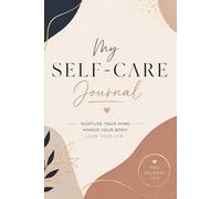 My Self-Care Journal: A guided 12-week practice to improve mental clarity, energy, and resilience